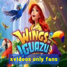 xvideos only fans